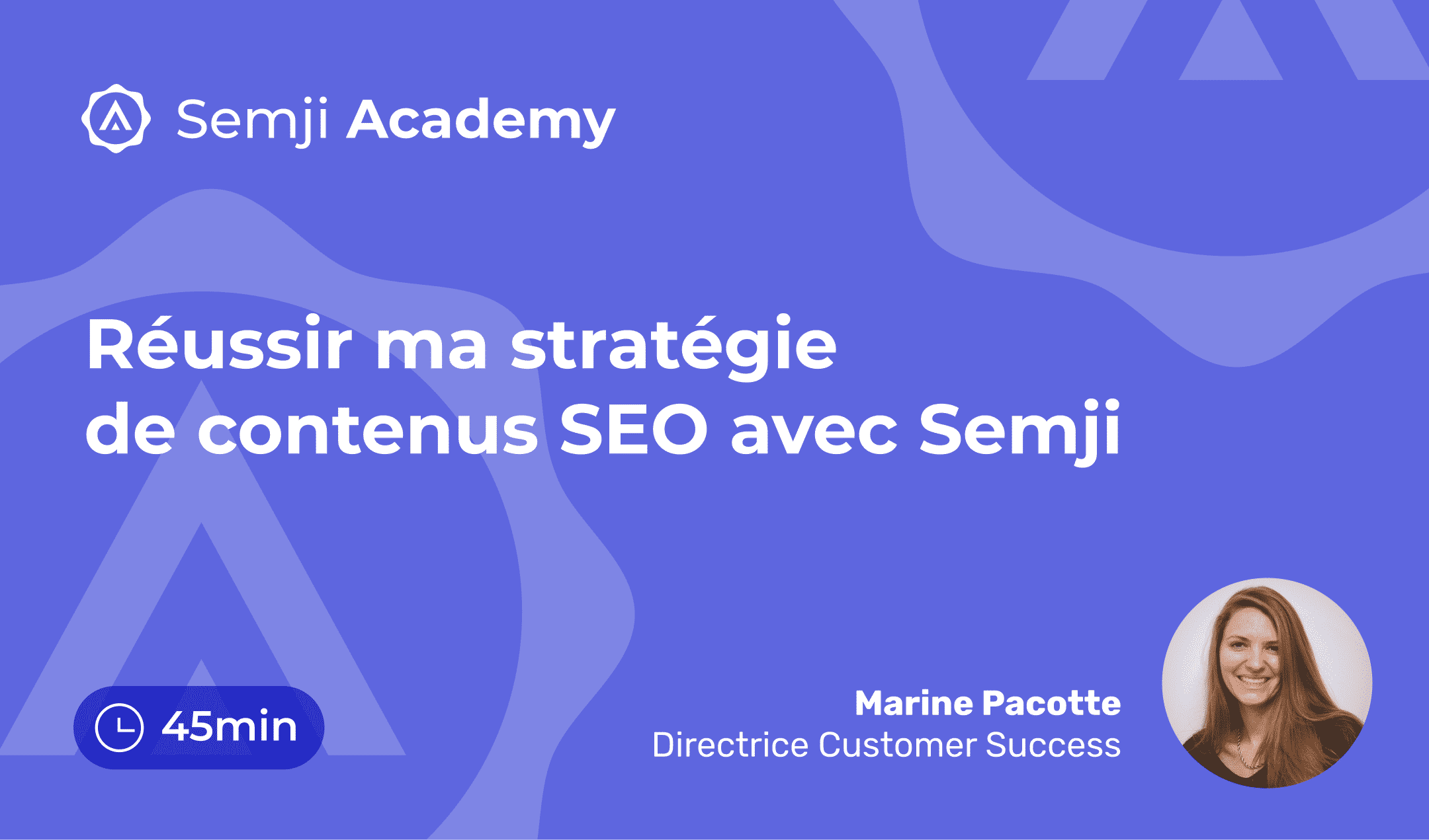 Webinar – 45minutes pour réussir ma stratégie de contenus SEO avec Semji !