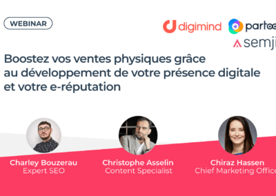 Webinar – Boostez vos ventes physiques grâce au développement de votre présence digitale et votre e-réputation